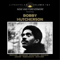 LIFECYCLES Volumes 1 & 2 : Now! and Forever More Honoring Bobby Hutcherson