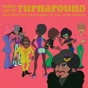 TURNAROUND: Unreleased Rare Vinyl from On The Corner