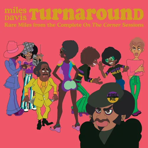 Miles Davis - TURNAROUND: Unreleased Rare Vinyl from On The Corner vinyl record cover