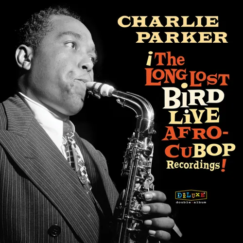 Charlie Parker - Afro Cuban Bop: The Long Lost Bird Live Recordings vinyl record cover