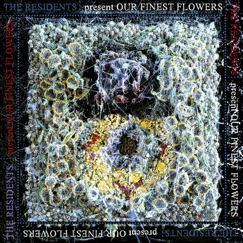 The Residents - Our Finest Flowers vinyl record cover