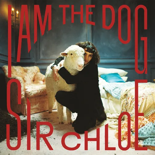 Sir Chloe - I Am The Dog vinyl record cover