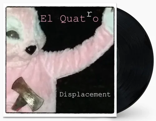 El Quatro - Displacement vinyl record cover