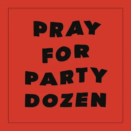 Party Dozen - Pray For Party Dozen vinyl record cover