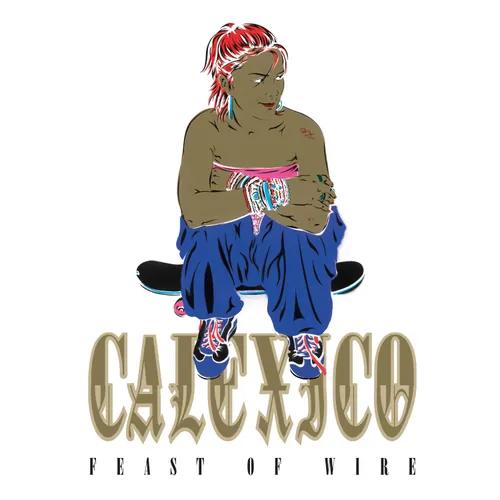Calexico - Feast of Wire: 20th Anniversary Deluxe Edition vinyl record cover