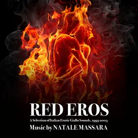 RED EROS: A Selection of Italian Erotic Giallo Sounds, 1993-2003