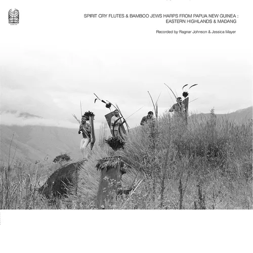 Ragnar Johnson and Jessica Mayer - Spirit Cry Flutes and Bamboo Jews Harps from Papua New Guinea: Eastern Highlands and Madang vinyl record cover