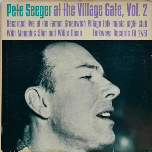 Pete Seeger With Memphis Slim &amp; Willie Dixon - Pete Seeger At The Village Gate, Vol. 2