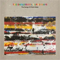 The Endless Coloured Ways: The Songs of Nick Drake