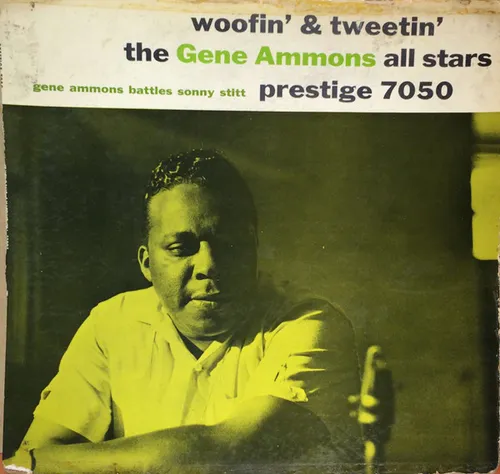 The Gene Ammons All Stars / Gene Ammons Battles Sonny Stitt - Woofin' & Tweetin'