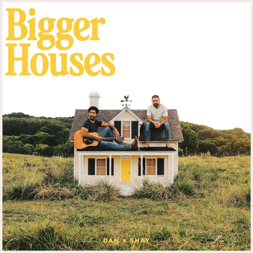 Dan + Shay - Bigger Houses vinyl record cover