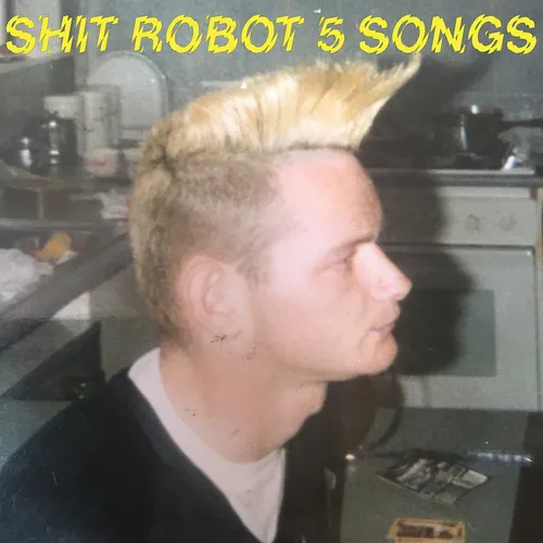 Shit Robot - 5 Songs EP vinyl record cover