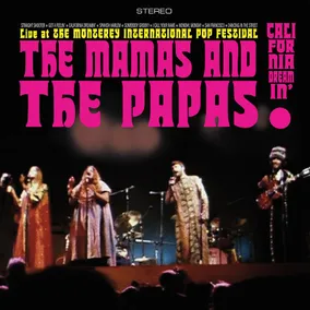 The Mamas & The Papas: Live At The Monterey International Pop Festival