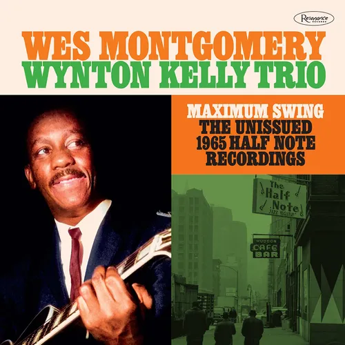Wes Montgomery/Wynton Kelly Trio - Maximum Swing: The Unissued 1965 Half Note Recordings vinyl record cover