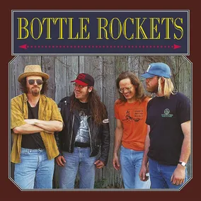 Bottle Rockets (30th Anniversary)