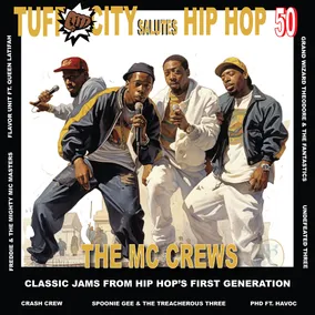 Tuff City Salutes Hip Hop 50: The MC Crew Jams