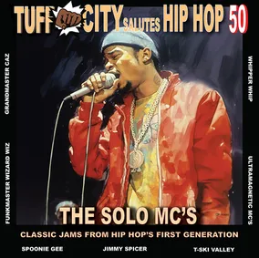 Tuff City Salutes Hip Hop 50: The Solo MC Jams
