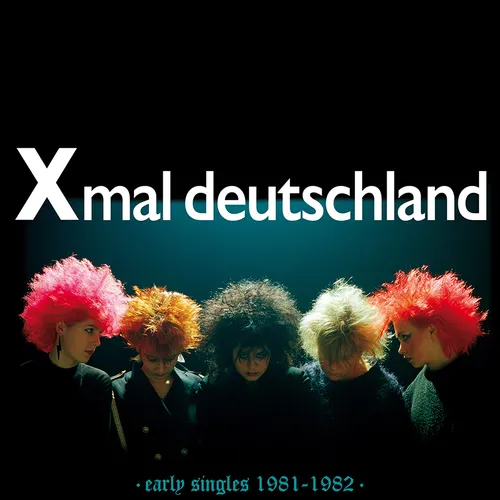 Xmal Deutschland - Early Singles (1981-1982) [Cassette]