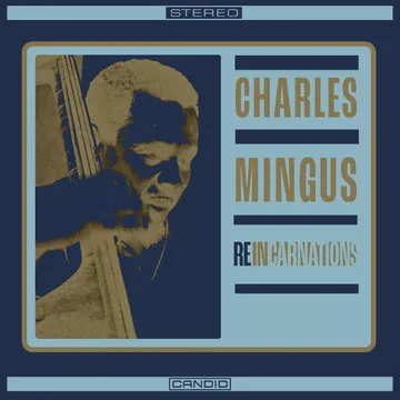 Charles Mingus - Reincarnations, Vinyl LP RSD 2024 Charles Mingus - Reincarnations, Vinyl LP RSD 2024