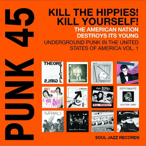 Soul Jazz Records Presents - Punk 45: Kill The Hippies Kill Yourself - The vinyl record cover