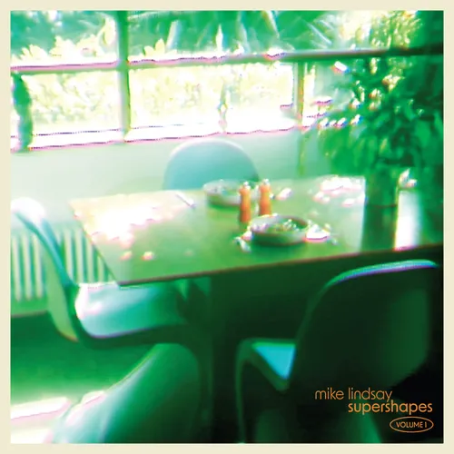 Mike Lindsay - supershapes volume 1 [Cucumber Green LP]