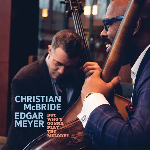 Christian Mcbride - But Whos Gonna Play The Melody? vinyl record cover