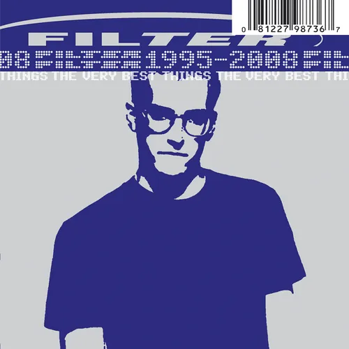 Filter - Very Best Things: 1995-2008 vinyl record cover