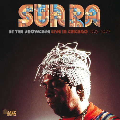 Sun Ra - Sun Ra At The Showcase: Live In Chicago 1976-1977 vinyl record cover