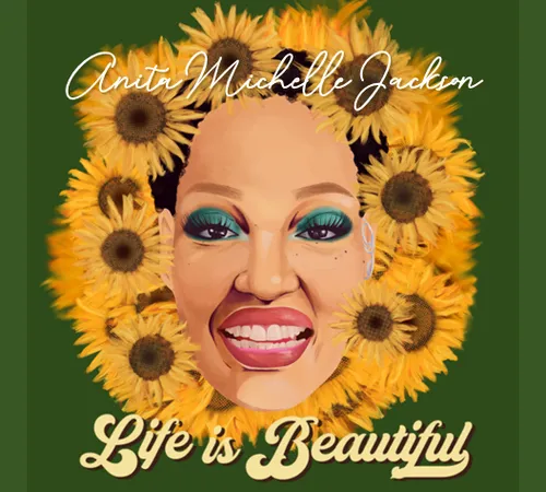 Anita Michelle Jackson - Life is Beautiful