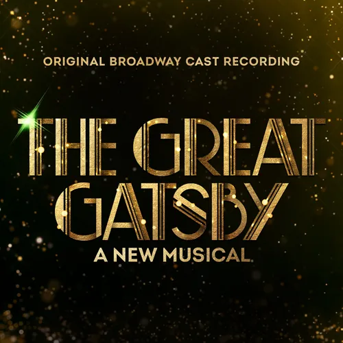 Great Gatsby: A New Musical / O.B.C.R. - Great Gatsby: A New Musical / O.B.C.R.