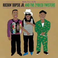 More Fun With Rockin' Dopsie, Jr. &amp; The Zydeco Twisters