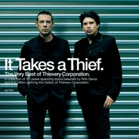 Thievery Corporation - It Takes A Thief: Very Best Thievery Corporation
