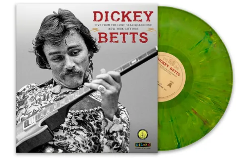 Dickey Betts - Live From The Lone Star Roadhouse New York City 1988 [Marijuana Green Splatter Vinyl Indie Exclusive]