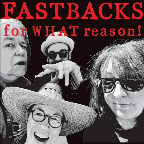 Fastbacks - For What Reason!