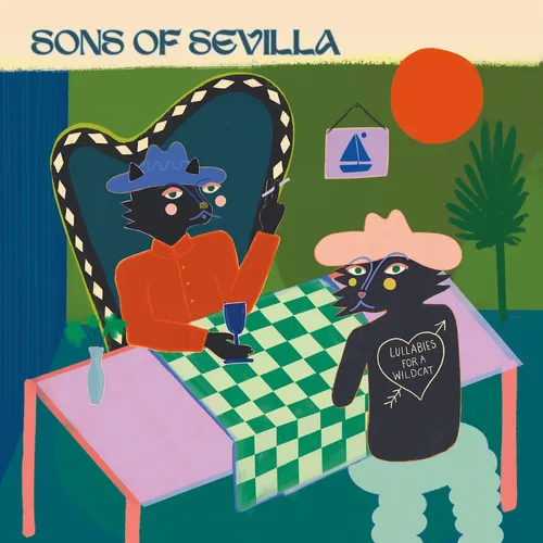 Sons of Sevilla - Lullabies For A Wildcat vinyl record cover