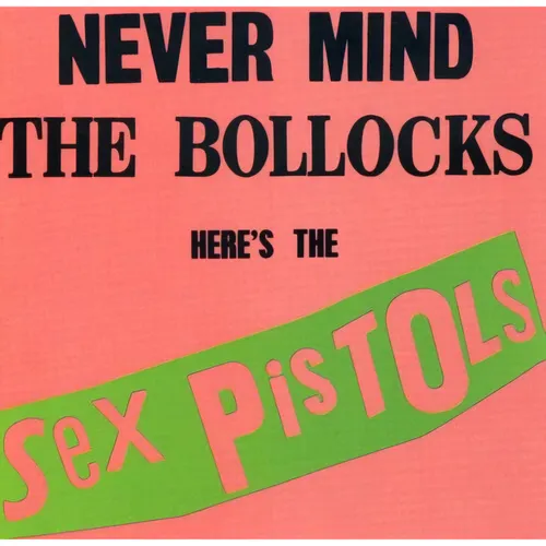 Sex Pistols - Never Mind the Bollocks