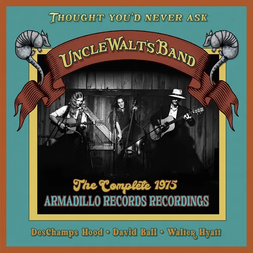 Uncle Walt's Band - Thought You'd Never Ask: The Complete 1975 Armadillo Records Recordings vinyl record cover