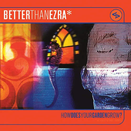 Better Than Ezra - How Does Your Garden Grow vinyl record cover