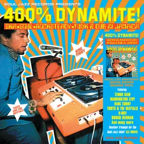 400% DYNAMITE! Ska, Soul, Rocksteady, Funk and Dub in Jamaica