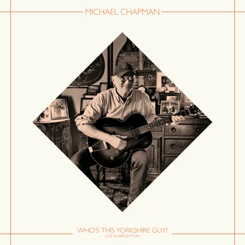 Michael Chapman - Who’s This Yorkshire Guy? (Live In Brighton, 2015) vinyl record cover