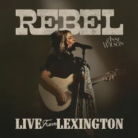 REBEL (Live From Lexington) 