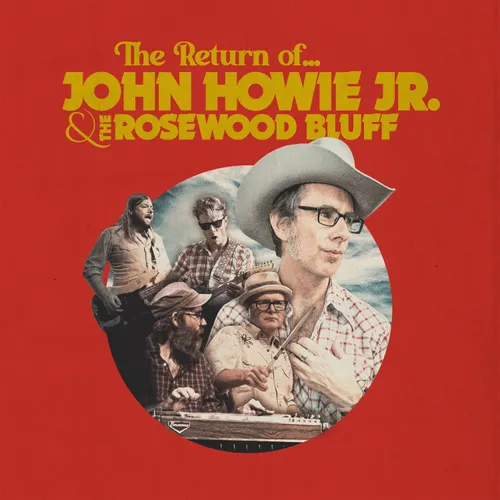 John Howie Jr. and the Rosewood Bluff - The Return Of...