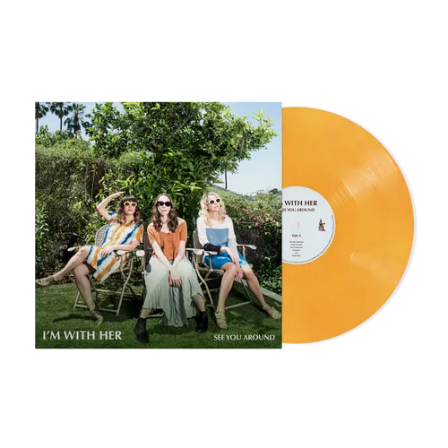 I'm With Her - See You Around - [ECO4 Yellows vinyl