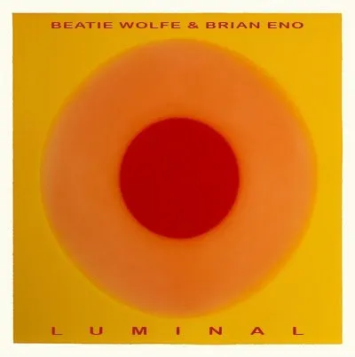 Brian Eno and Beatie Wolfe - Luminal - Out 6-6-25