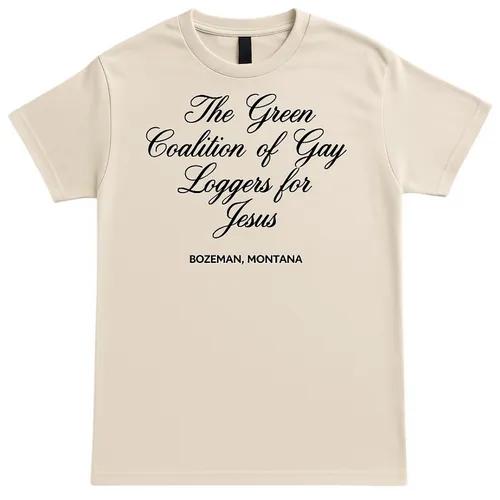 GREEN COALITION OF GAY LOGGERS FOR JESUS - Green Coalition of Gay Loggers for Jesus T-Shirt [L]