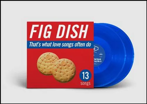 Fig Dish - That's What Love Songs Often Do vinyl record cover