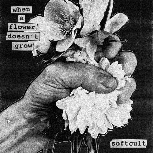 Softcult - When A Flower Doesn't Grow vinyl record cover