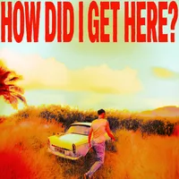 How Did I Get Here? (Bonus Tracks)