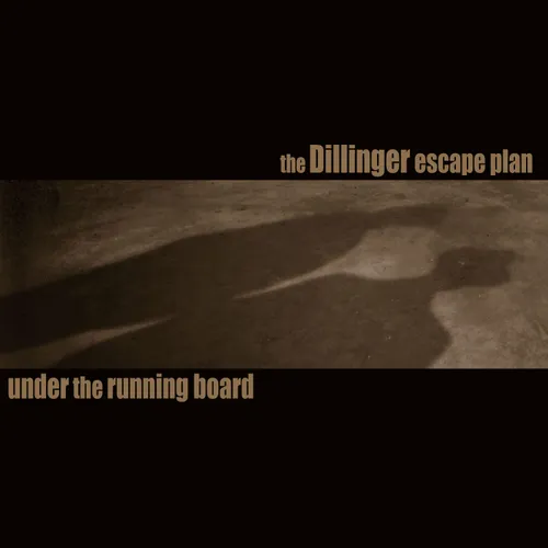 The Dillinger Escape Plan - Under The Running Board vinyl record cover