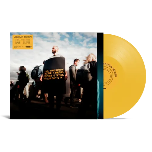 Joshua Idehen - I Know You’re Hurting, Everyone Is Hurting, Everyone Is Trying, You Have Got To Try vinyl record cover